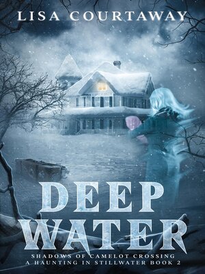 cover image of Deep Water--Shadows of Camelot Crossing, a Haunting in Stillwater Book 2